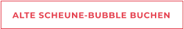 ALTE SCHEUNE-BUBBLE BUCHEN